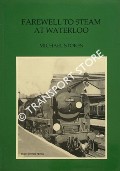 Book cover of Farewell to Steam at Waterloo by STOKES, Michael
